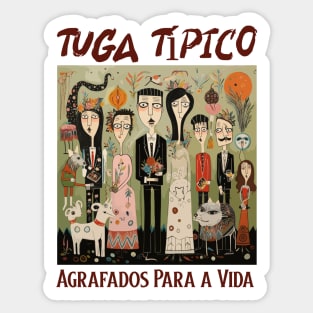 Agrafados para a vida, Tuga típico, humor português, v2 Sticker